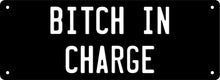 Load image into Gallery viewer, Number Plate - BITCH IN CHARGE