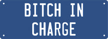 Load image into Gallery viewer, Number Plate - BITCH IN CHARGE