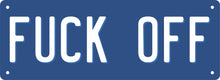 Load image into Gallery viewer, Number Plate - FUCK OFF