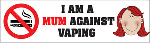Bumper Sticker - I am a Mum against vaping CRU18-21R-25037