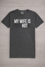 Load image into Gallery viewer, My Wife Is Hot T-Shirt - Unisex 12302
