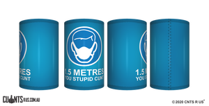 1.5 Metres You Stupid Cunt Stubby Holder CRU26-40-8217