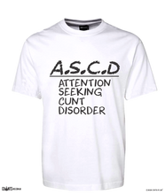Load image into Gallery viewer, Attention Seeking Cunt Disorder T-Shirt CRU01-1HT-12157

