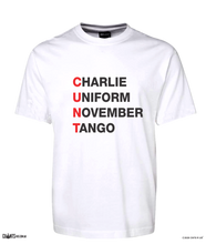 Load image into Gallery viewer, Charlie Uniform November Tango Acronym Cunt T-Shirt Adult Tee CRU01-1HT-24024