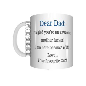 Dear Dad I'm Glad You're An Awesome Motherfucker Coffee Mug Gift CRU07-92-8238