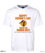 Load image into Gallery viewer, Happy Father's Day You're The Fucking Best T-Shirt Adult Tee CRU01-1HT-24028