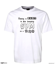 Load image into Gallery viewer, Having A Baby Is Like Keeping Cum As A Pet T-Shirt CRU01-1HT-12163