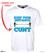 Load image into Gallery viewer, Keep Your Distance Cunt T-Shirt Adult Tee CRU01-1HT-24020