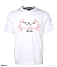 Load image into Gallery viewer, Mother Of The Fucking Year T-Shirt Mother's Day Tee CRU01-1HT-24008