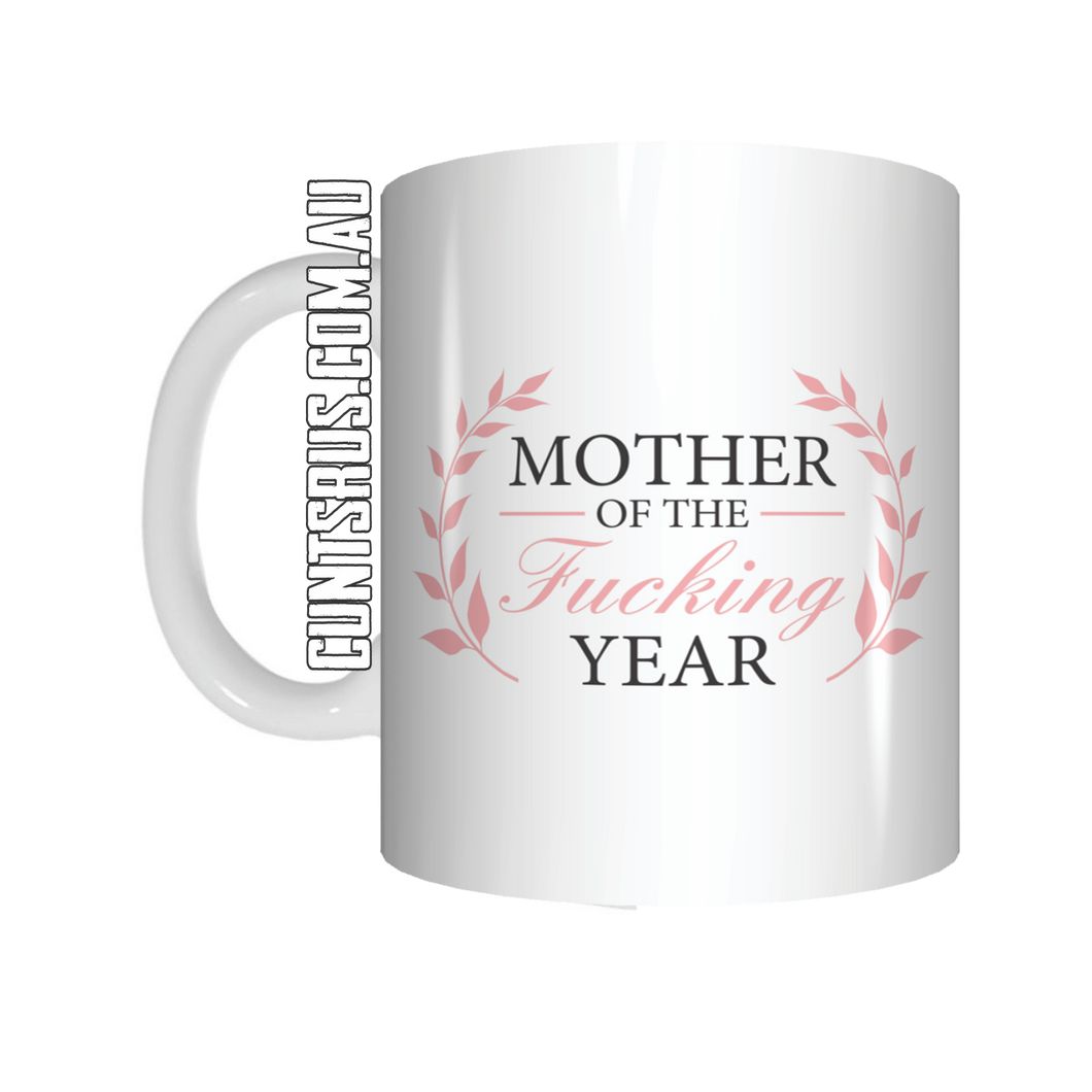 Mother Of The Fucking Year Mother's Day Coffee Mug Gift For Mum CRU07-92-12012