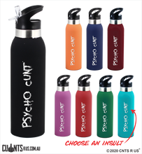 Load image into Gallery viewer, Psycho Cunt 500ml Drink Bottle Laser Engraved Gift CRU08-67-21010