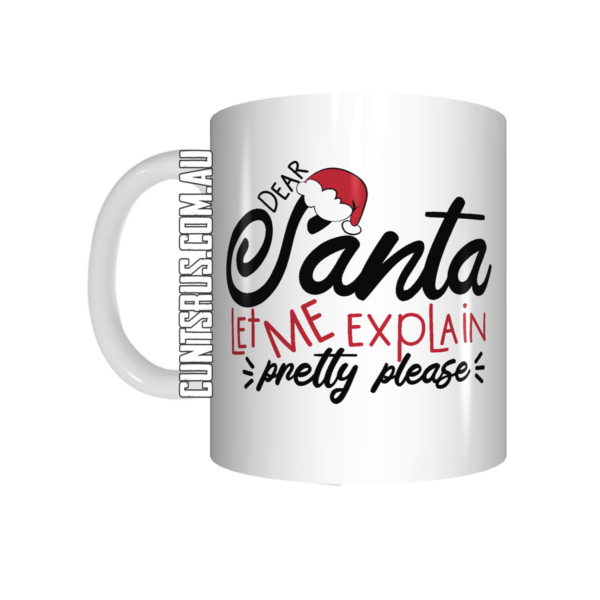 Santa Let Me Explain Pretty Please Mug Cru07 92 12116 Cunts R Us