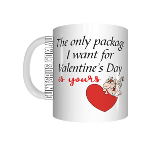 The Only Package I Want For Valentines Day Is Yours Coffee Mug CRU07-92-12135
