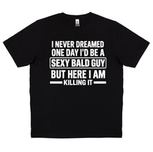 Load image into Gallery viewer, Sexy Bald Guy T-Shirt SKU:12311
