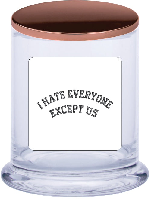 I hate everyone except us Scented Candle CRU05-01-12200