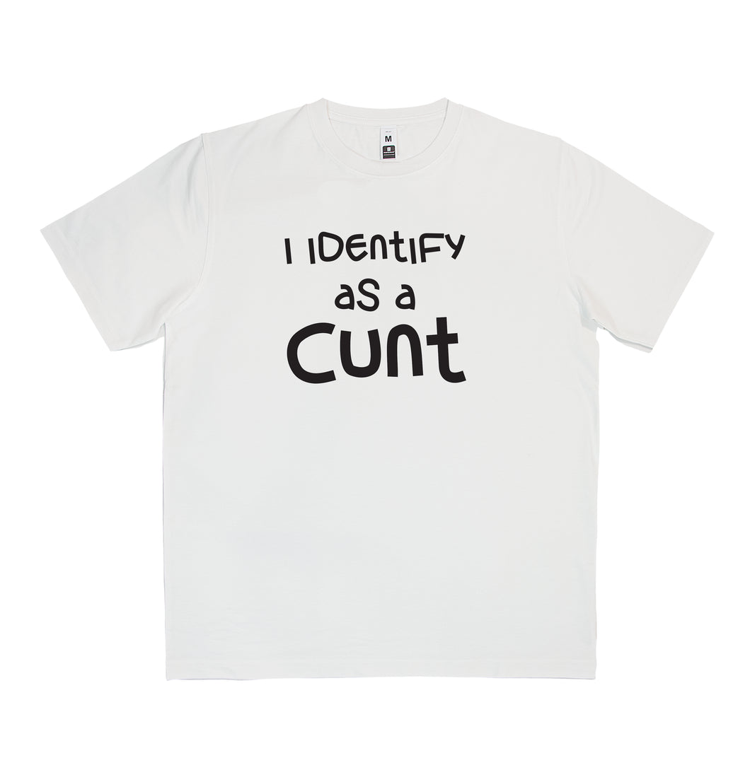I identify as a cunt T-Shirt Adult Tee CRU01-1HT- 12193