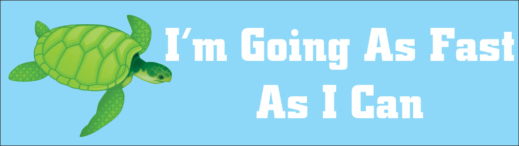 Bumper Sticker - I'm Going As Fast As I Can CRU18-21R-25034