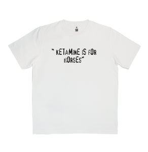 "kETaMinE iS fOr hOrsEs” T-Shirt Adult Tee CRU01-1HT-12186