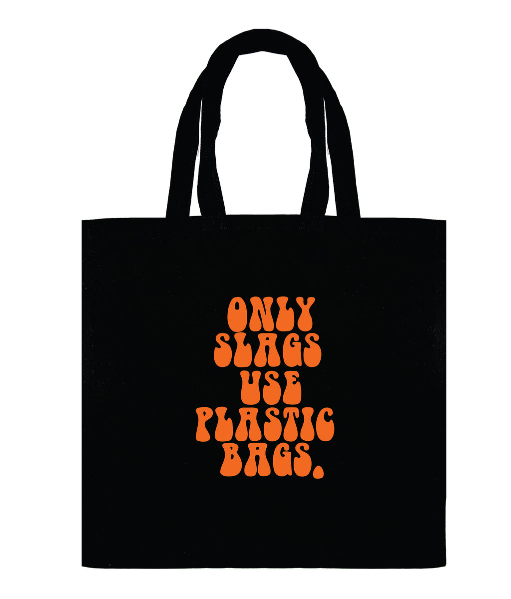 Only slags use plastic bags - CRU09-741B-33010 – Cunts R Us