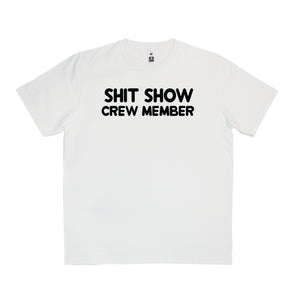 Shit show crew member T-Shirt Adult Tee CRU01-1HT- 12192