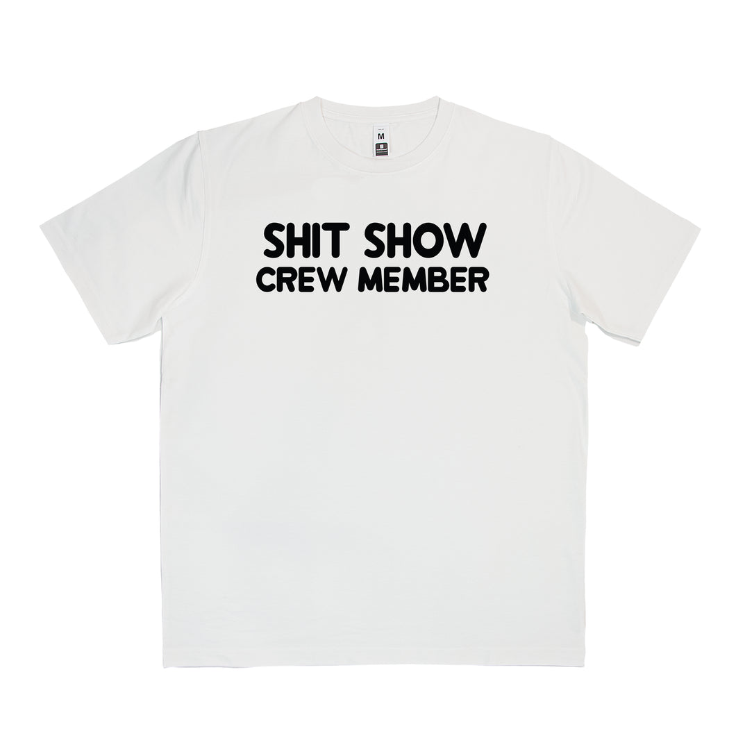 Shit show crew member T-Shirt Adult Tee CRU01-1HT- 12192