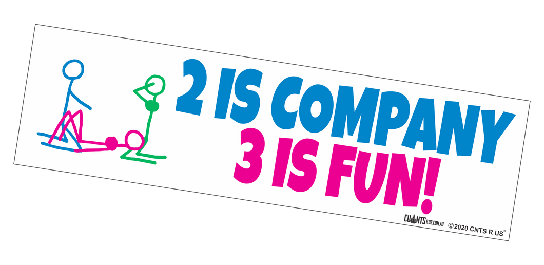 Bumper Sticker - Two Is Company Three Is Fun Threesome CRU18-21R-25000