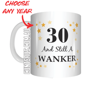 30 And Still A Wanker Birthday Personalised Coffee Mug Gift CRU07-92-8215