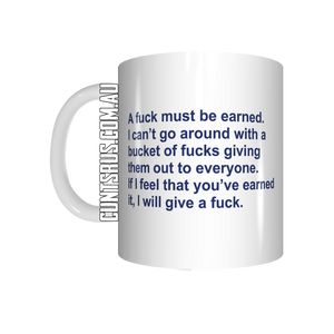 A Fuck Must Be Earned Coffee Mug Gift CRU07-92-12097
