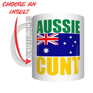 Aussie Cunt Insult Rude Coffee Mug Gift CRU07-92-12029