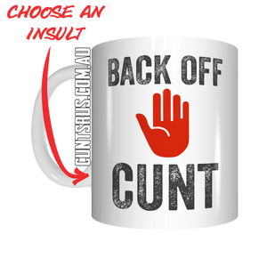 Back Off Cunt Coffee Mug Gift CRU07-92-11028