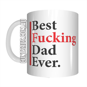 Best Fucking Dad Ever Coffee Mug Gift Best Dad Ever Rude Version CRU07-92-12098