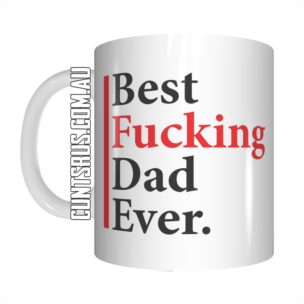 Best Fucking Dad Ever Coffee Mug Gift Best Dad Ever Rude Version CRU07-92-12098