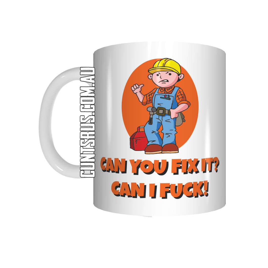Can You Fix It - Can I Fuck Coffee Mug Gift CRU07-92-12068