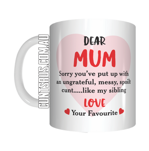 Dear Mum Spoilt Cunt Mother's Day Coffee Mug Gift CRU07-92-8210