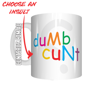 Dumb Cunt Coffee Mug Gift CRU07-92-11029