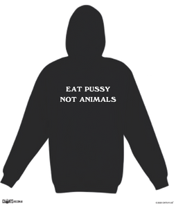 EAT PUSSY NOT ANIMALS Hoodie CRU01-TP212H-30001