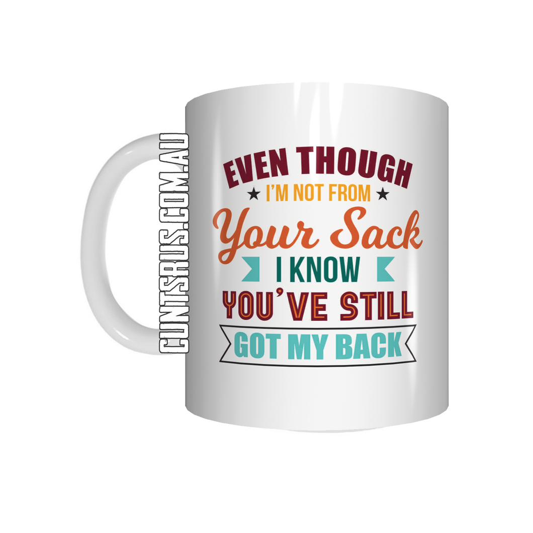Even though I'm Not From Your Sack Stepfather Stepdad Coffee Mug Gift