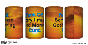 Fuck Off! Sorry, I Mean Good Morning Cunt Stubby Holder CRU26-40-50017
