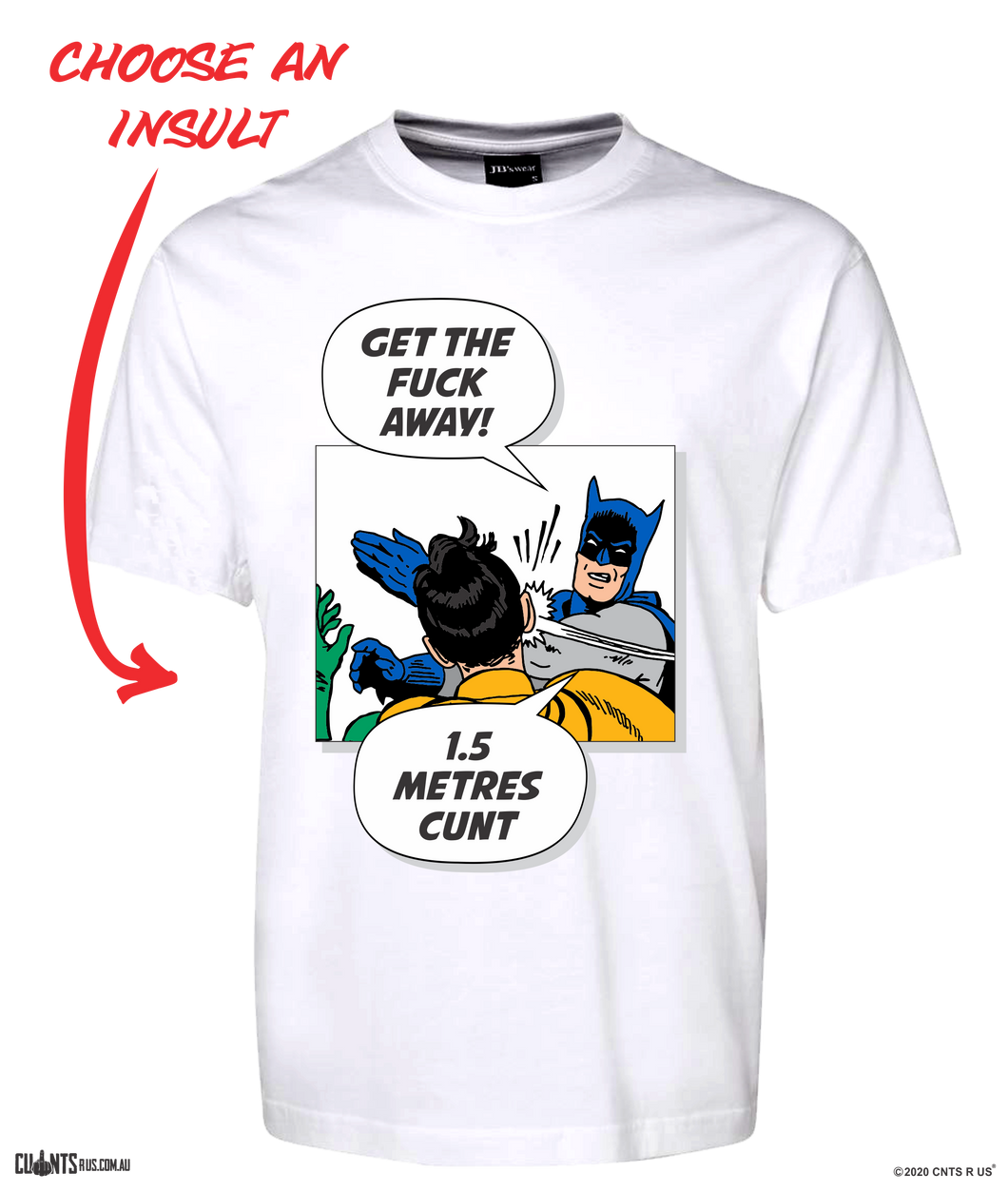 Get The Fuck Away 1.5 Metres Cunt Tee Batman T-Shirt CRU01-1HT-24000