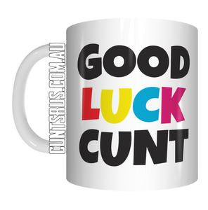 Good Luck Cunt Coffee Mug Gift CRU07-92-11004