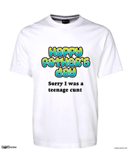 Load image into Gallery viewer, Happy Father&#39;s Day Sorry I Was A Teenage Cunt T-Shirt Adult Tee CRU01-1HT-24029
