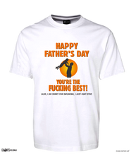 Load image into Gallery viewer, Happy Father&#39;s Day You&#39;re The Fucking Best T-Shirt Adult Tee CRU01-1HT-24028
