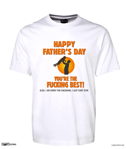 Happy Father's Day You're The Fucking Best T-Shirt Adult Tee CRU01-1HT-24028