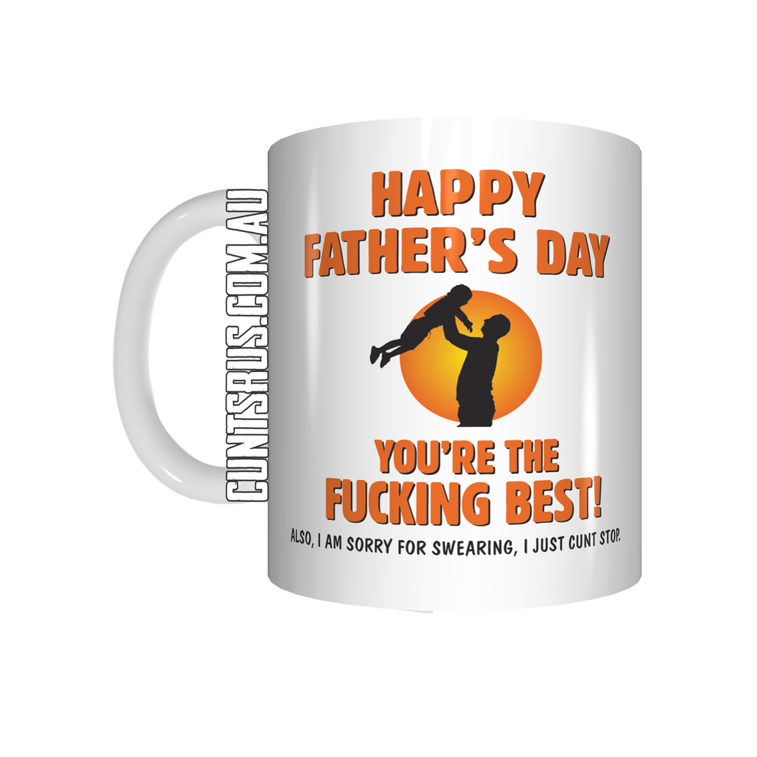Happy Father's Day You're The Fucking Best Coffee Mug Gift CRU07-92-12103