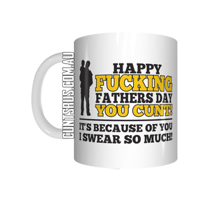 Happy Fucking Father's Day It's Because of You I Swear So Much Rude Coffee Mug CRU07-92-12080