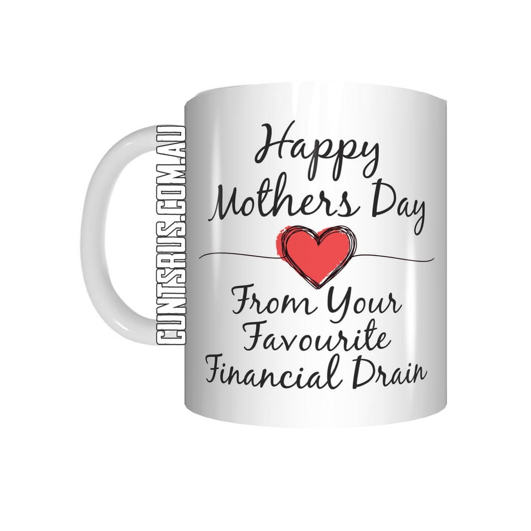 Happy Mothers Day From Your Favourite Financial Drain  Coffee Mug CRU07-92-12140