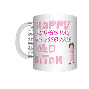 Happy Mothers Day You Miserable Old Bitch  Coffee Mug CRU07-92-12139