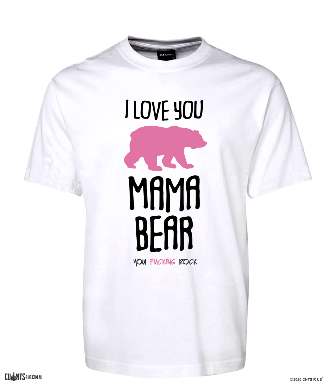 I Love You Mama Bear You Fucking Rock T-Shirt Mother's Day Tee CRU01-1HT-24007
