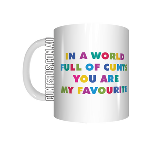 In A World Full Of Cunts You Are My Favourite Coffee Mug Gift