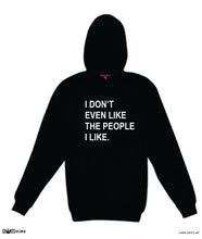 Load image into Gallery viewer, I Don&#39;t Even Like The People I Like Black Hoodie Jumper CRU01-TP212H-30005
